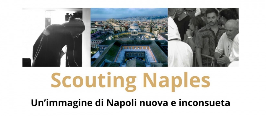Scouting Naples, un occhio inedito sulla citt&agrave;