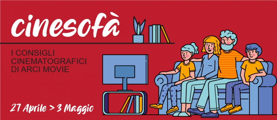 ARCI MOVIE CONSIGLIA: i film della settimana #4