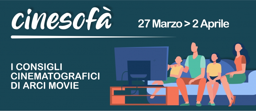 ARCI MOVIE CONSIGLIA: I film della settimana #16