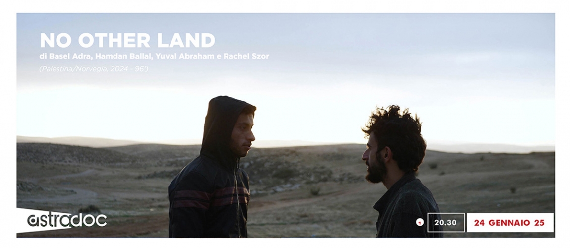 La resistenza diventa cinema: NO OTHER LAND aa AstraDoc
