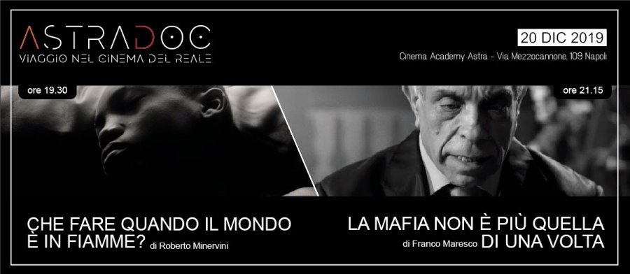 AstraDoc presenta CHE FARE QUANDO IL MONDO &Egrave; IN FIAMME? e  LA MAFIA NON &Egrave; PI&Ugrave; QUELLA DI UNA VOLTA