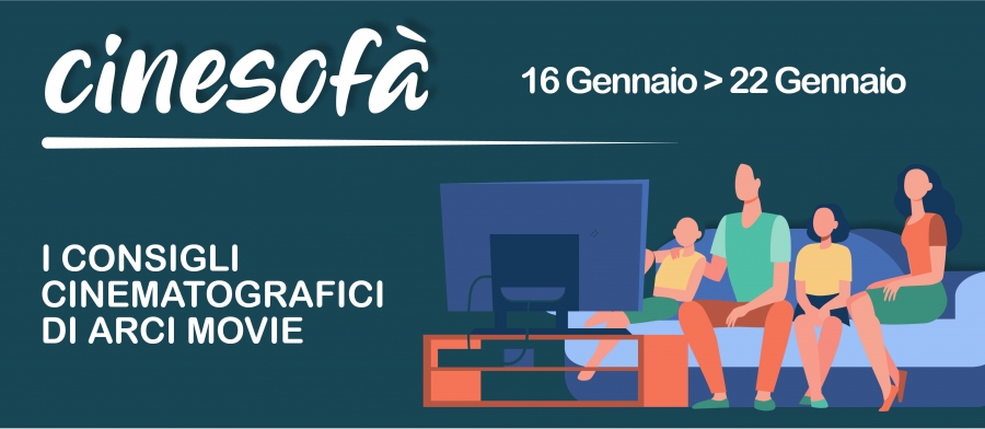 ARCI MOVIE CONSIGLIA: i film della settimana #6