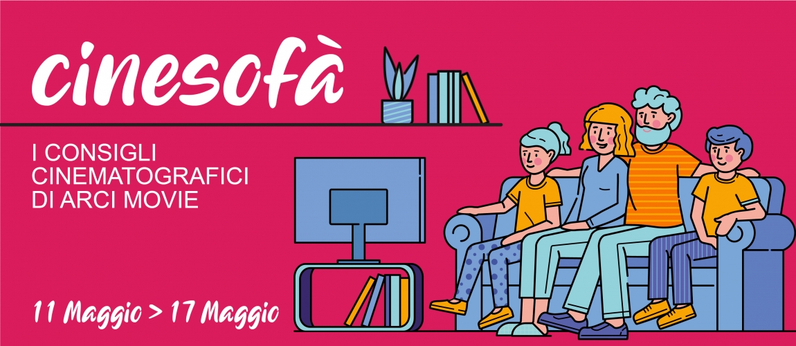 ARCI MOVIE CONSIGLIA: i film della settimana #6