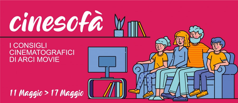 ARCI MOVIE CONSIGLIA: i film della settimana #6