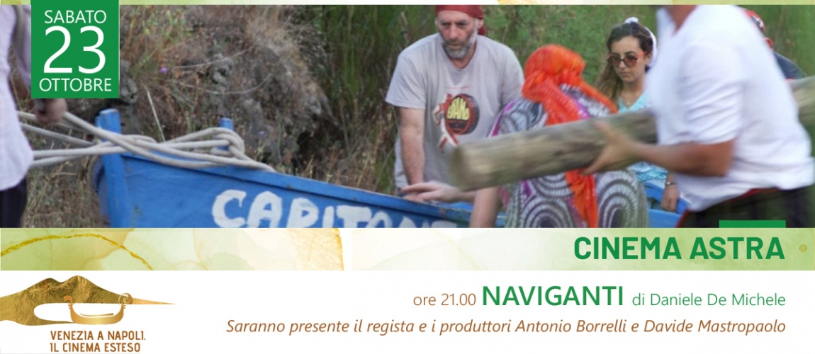 NAVIGANTI al cinema Astra per Venezia a Napoli