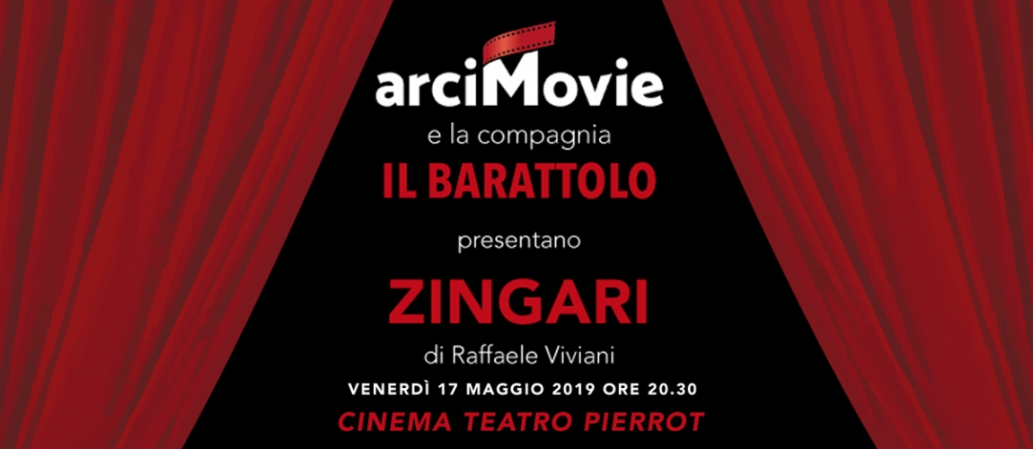 Arci Movie e la Compagnia IL BARATTOLO presentano ZINGARI