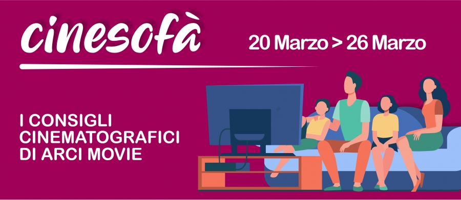 ARCI MOVIE CONSIGLIA: I film della settimana #15