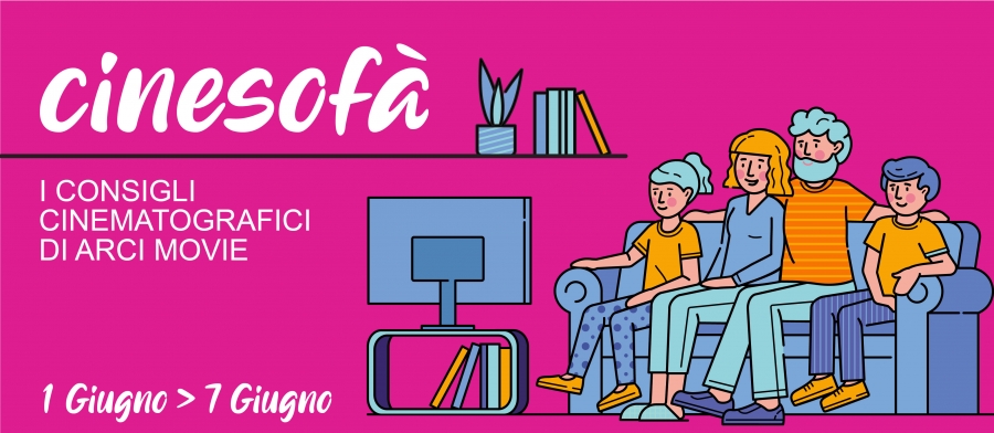 ARCI MOVIE CONSIGLIA: i film della settimana #9