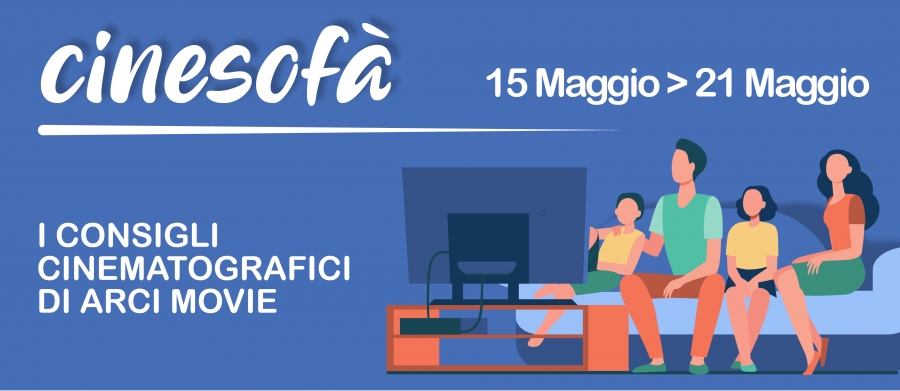ARCI MOVIE CONSIGLIA: I film della settimana #23